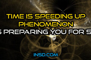 The ‘Time Is Speeding Up’ Phenomenon Is Preparing You For 5D