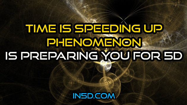 The 'Time Is Speeding Up' Phenomenon Is Preparing You For 5D