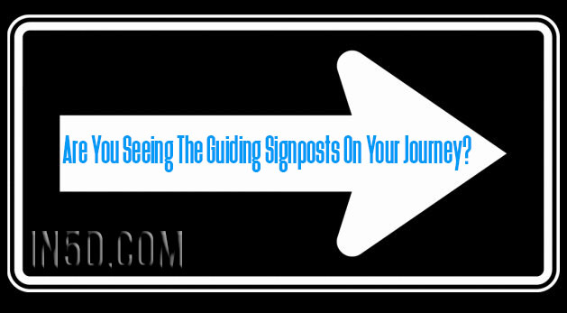 Are You Seeing The Guiding Signposts On Your Journey?