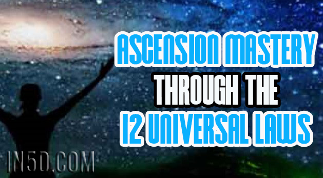 Ascension Mastery Through The 12 Universal Laws