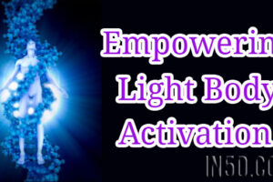 Empowering Light Body Activation