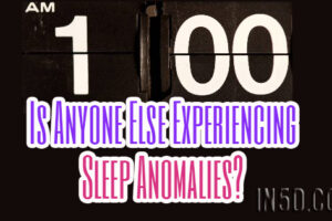 Is Anyone Else Experiencing Sleep Anomalies? In5D FB Live Ep. #7 w/ Gregg Prescott