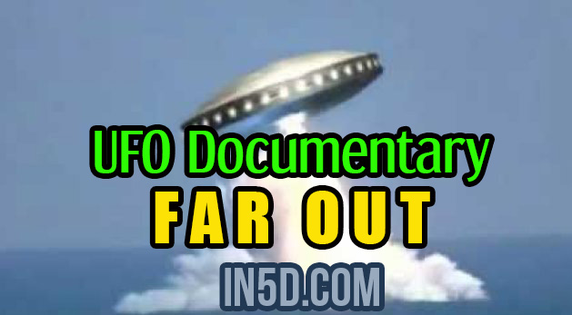UFO Documentary - Far Out