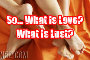 So… What Is Love? What Is Lust?