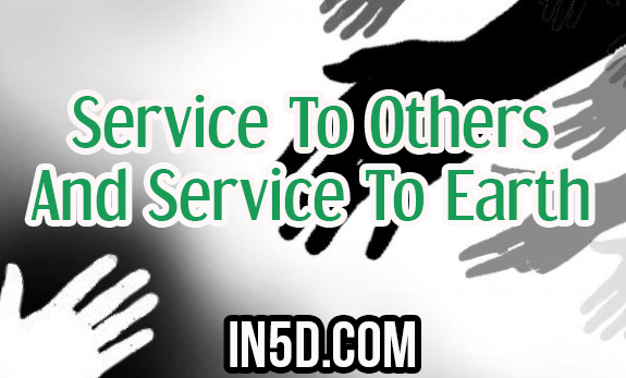 Service To Others And Service To Earth