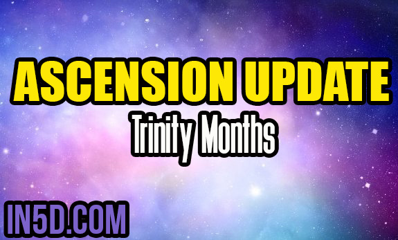 Ascension Update - Trinity Months