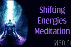 Shifting Energies Meditation