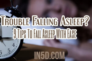 Trouble Falling Asleep? 9 Tips To Fall Asleep With Ease