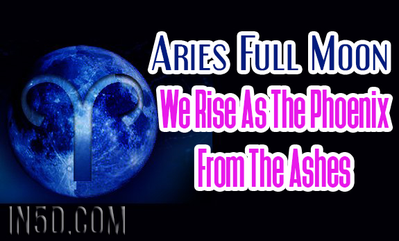 Aries Full Moon - We Rise As The Phoenix From The Ashes