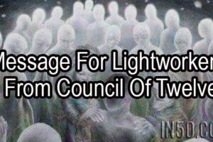 Message For Lightworkers From Council Of Twelve