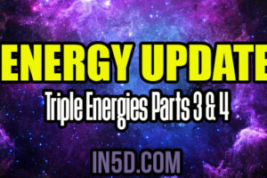Energy Update – Triple Energies Parts 3 & 4