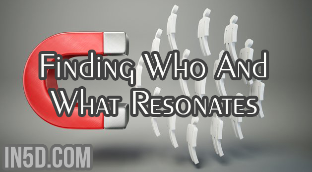 Finding Who And What Resonates
