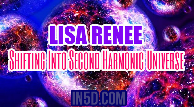 Lis Renee - Shifting Into Second Harmonic Universe