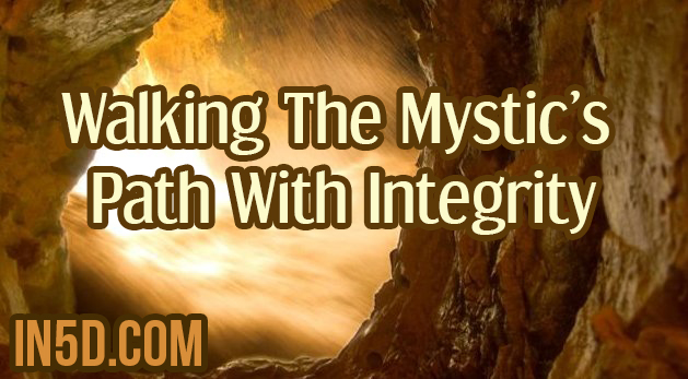 Walking The Mystic’s Path With Integrity