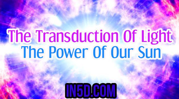 The Transduction Of Light – The Power Of Our Sun