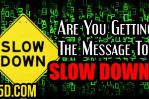 Are You Getting The Message To SLOW DOWN?