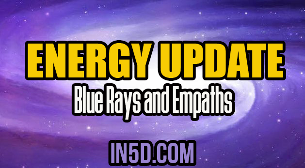 Energy Update - Blue Rays and Empaths