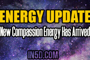 Energy Update – New Compassion Energy Has Arrived