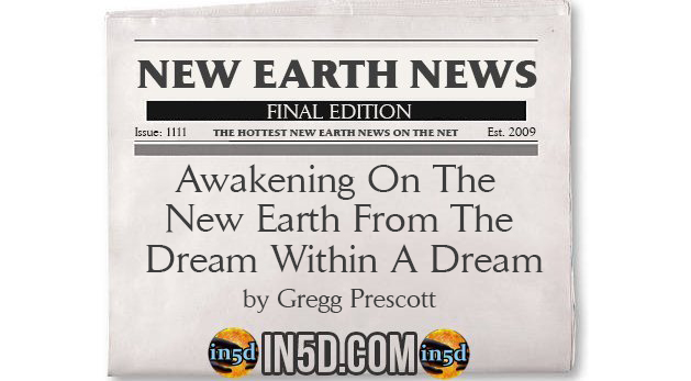 New Earth News - Awakening On The New Earth From The Dream Within A Dream