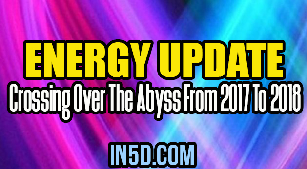 Energy Update - Crossing Over The Abyss From 2017 To 2018