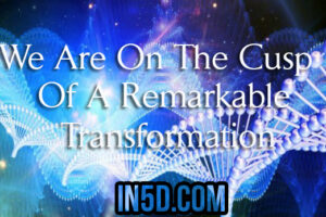 We Are On The Cusp Of A Remarkable Transformation!