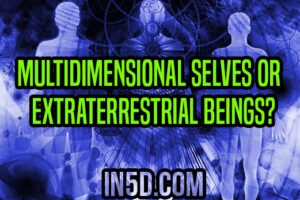 Multidimensional Selves Or Extraterrestrial Beings?