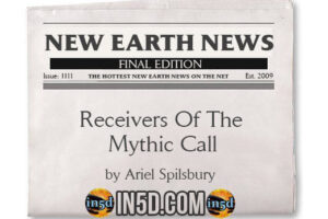 New Earth News –  Receivers Of The Mythic Call