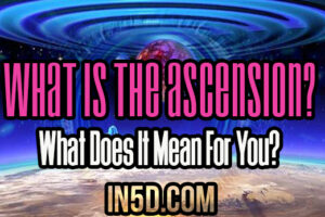 What Is The Ascension? What Does It Mean For You?