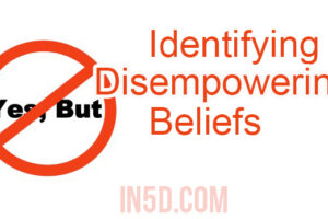 Identifying Disempowering Beliefs:  An Exercise