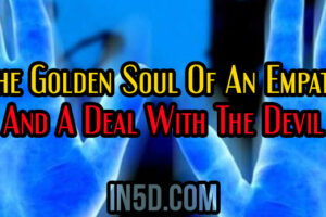 The Golden Soul Of An Empath And A Deal With The Devil