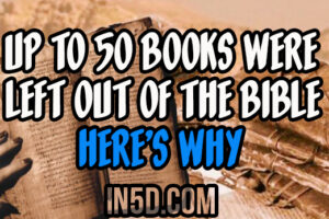 Up To 50 Books Were Left Out Of The Bible – Here’s Why