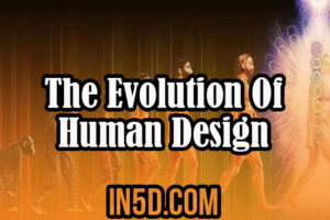 The Evolution Of Human Design