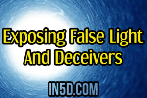 Authenticity Super Powers: Exposing False Light and Deceivers