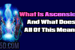 What Is Ascension And What Does All Of This Mean?
