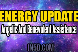 Energy Update – Angelic And Benevolent Assistance