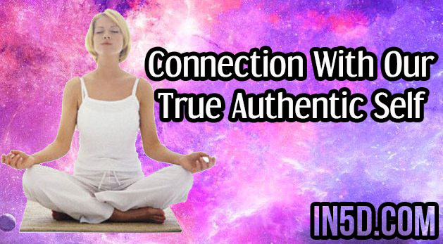 Connection With Our True Authentic Self
