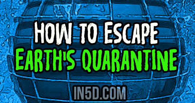 How To Escape Earth's Quarantine