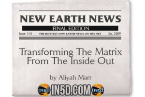Transforming The Matrix From The Inside Out – A Vision of the New Earth