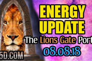 Energy Update – The Lions Gate Portal 08.08.18