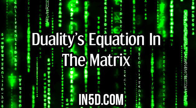 Duality’s Equation In The Matrix