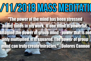 11/11/2018 Mass Meditations 11:11 AM EST & 2:00 PM EST