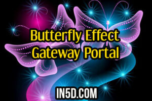 Butterfly Effect Gateway Portal Plus Season Change Metamorphosis!