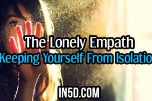 The Lonely Empath: Keeping Yourself From Isolation
