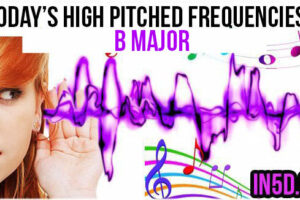 NOV. 30, 2018 HIGH PITCHED FREQUENCY KEY B MAJOR