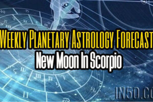 Weekly Planetary Astrology Forecast – New Moon In Scorpio