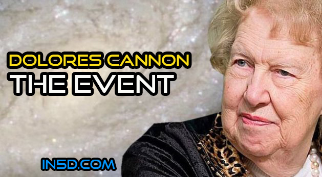 Dolores Cannon - THE EVENT Information