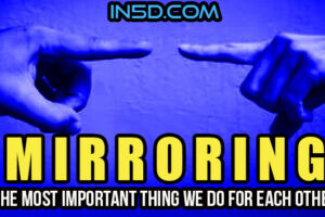 Mirroring – The Most Important Thing We Do For Each Other