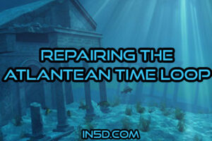 Repairing The Atlantean Time Loop