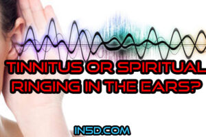 Tinnitus Or Spiritual Ringing In The Ears?