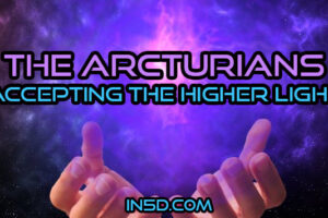 The Arcturians – Accepting The Higher Light